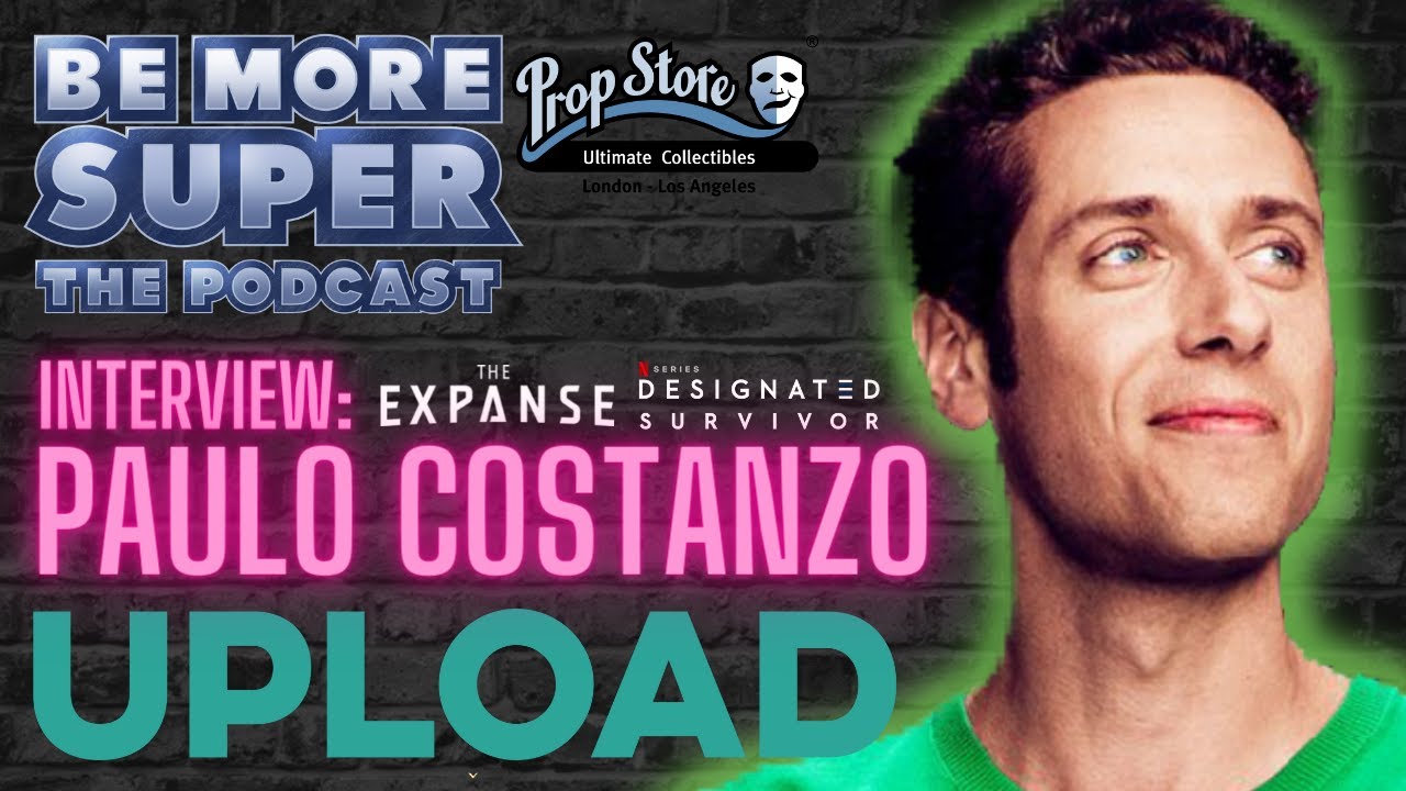 Paulo Costanzo - UPLOAD - The Expanse - Designated Survivor joins us to chat about his career!.