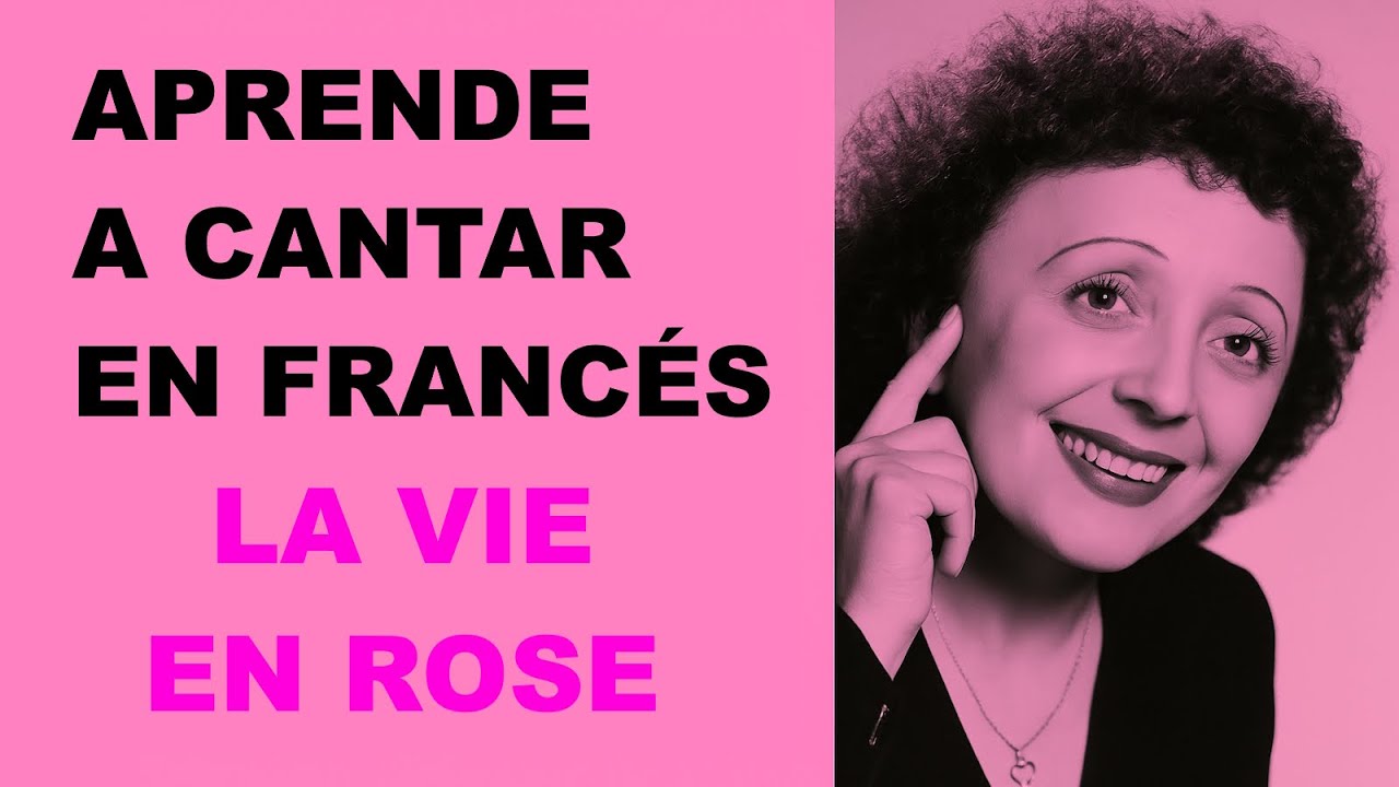 APRENDE A CANTAR EN FRANCÉS LA VIE EN ROSE Edith Piaf / Te enseño a pronunciar la letra en Francés