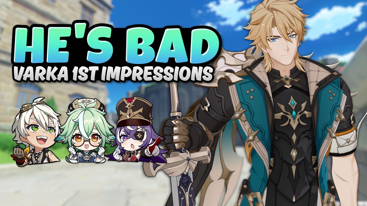 At Least He's Pretty | Varka 1st Impressions