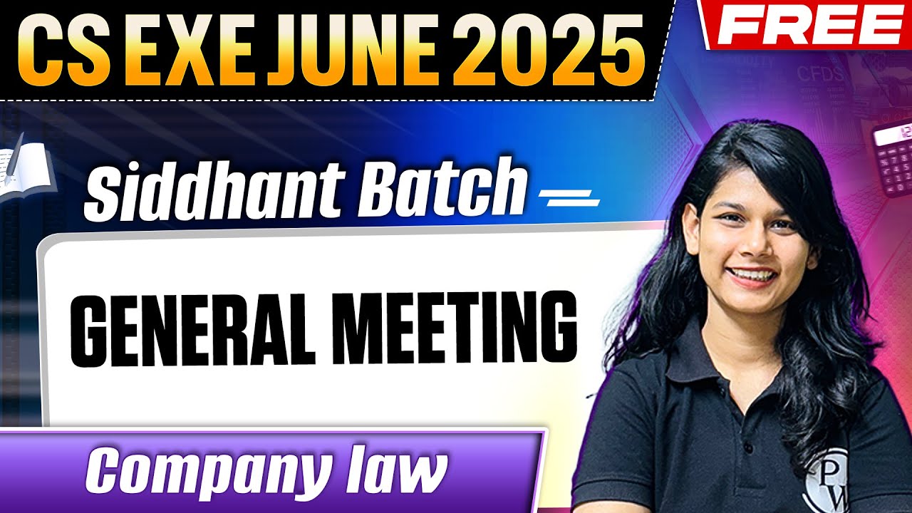 ⁠General Meeting | Company law | CS Exe June 2025