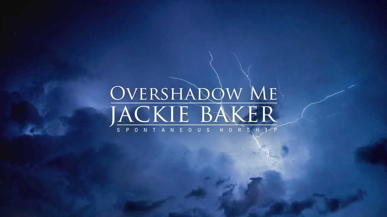 Overshadow Me [Spontaneous Worship]