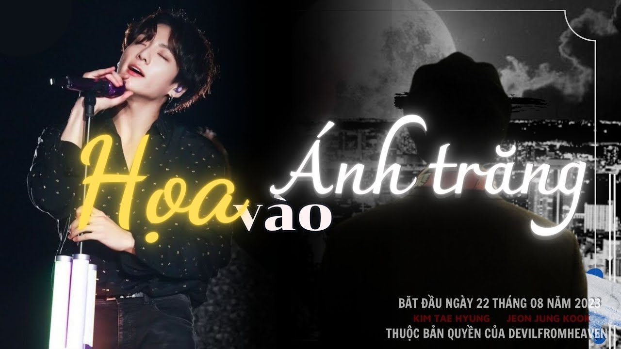 || DFH - ONESHOT - TAEKOOK || • HỌA VÀO ÁNH TRĂNG•