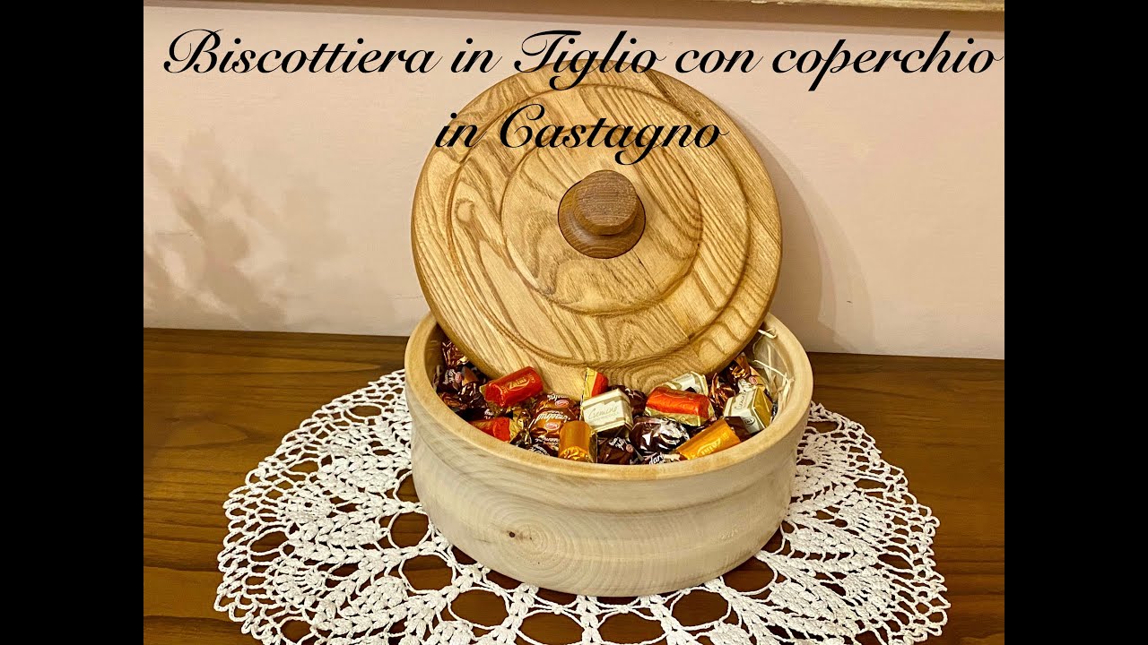 Realizzazione di una biscottiera in tiglio con coperchio in castagno al tornio
