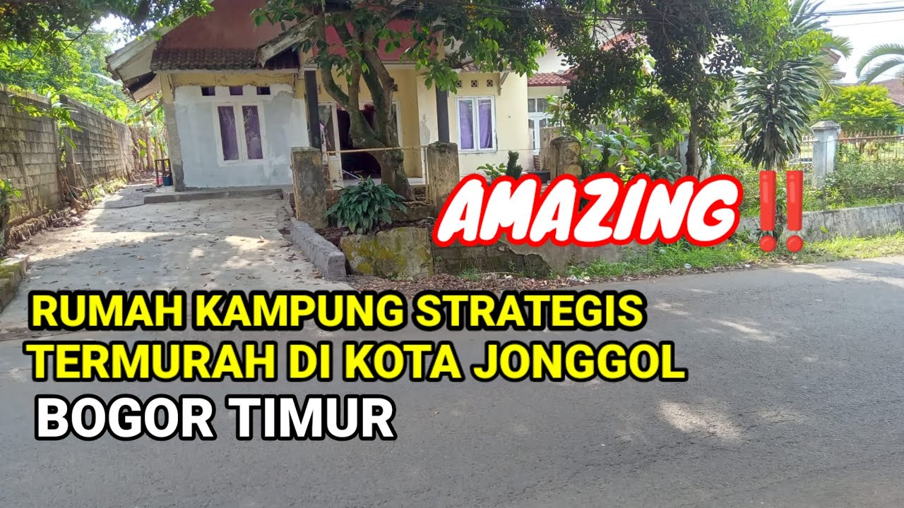 AMAZING‼️RUMAH KAMPUNG STRATEGIS PINGGIR JALAN KABUPATEN TERMURAH DI KOTA JONGGOL BOGOR TIMUR