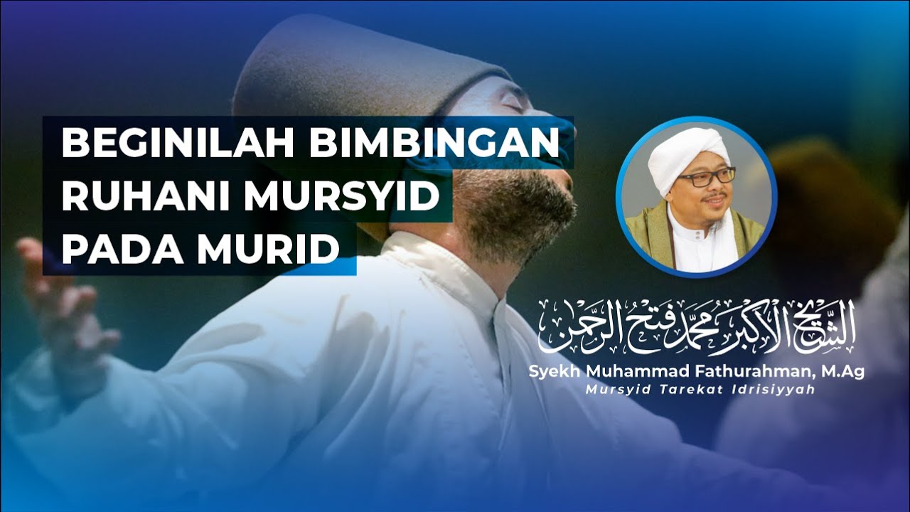 BEGINILAH BIMBINGAN RUHANI MURSYID PADA MURID @SyekhFathurahman | Kajian Tasawuf