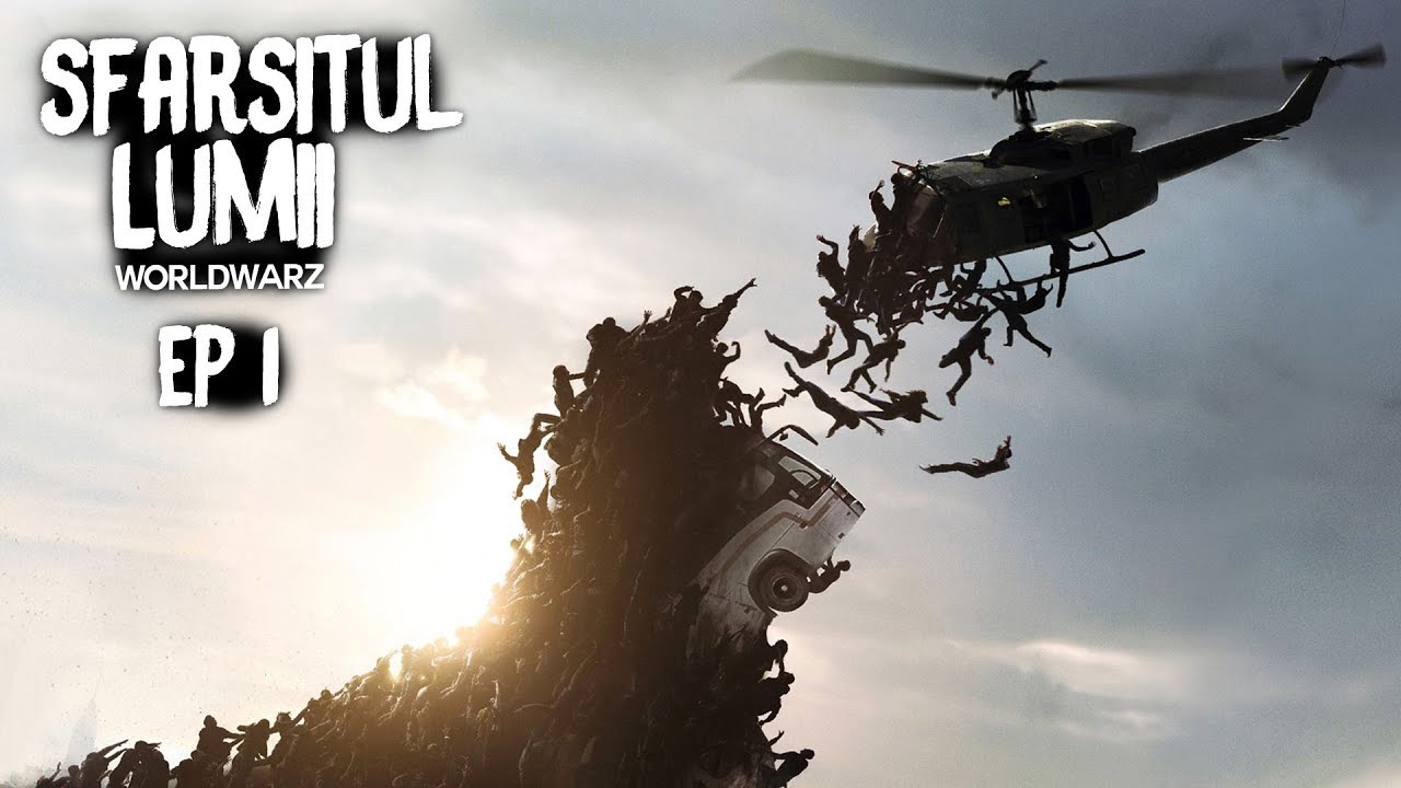 Sfarsitul Lumii e AICI ! WorldWarZ ! Episodul 1