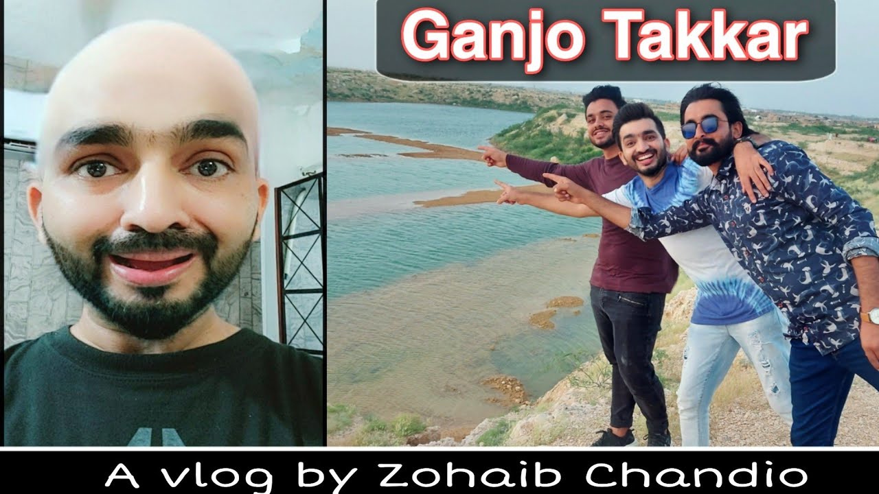 Ganjo Takkar ( A Vlog by Zohaib Chandio )