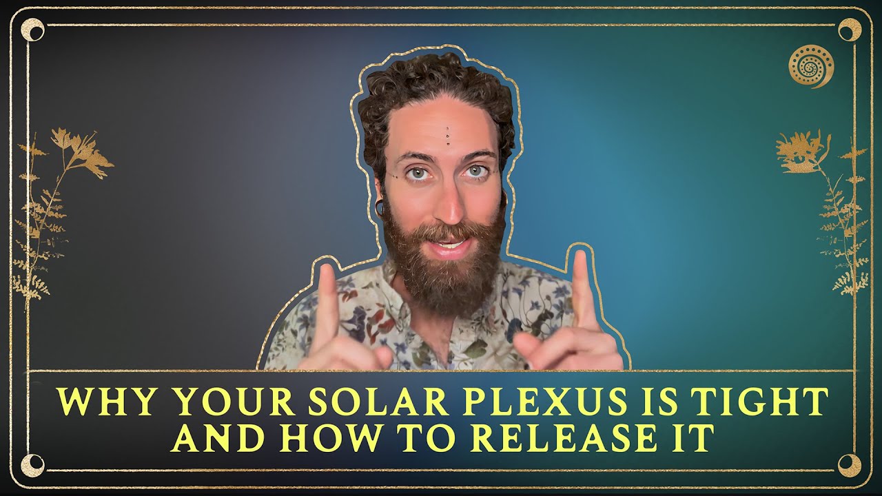 Why Your Solar Plexus Is Tight & How To Release It