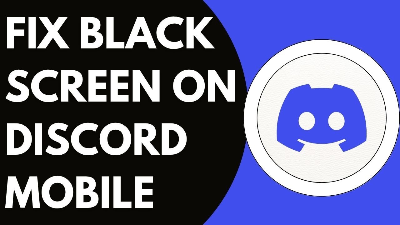 How To Fix Black Screen On Discord Mobile