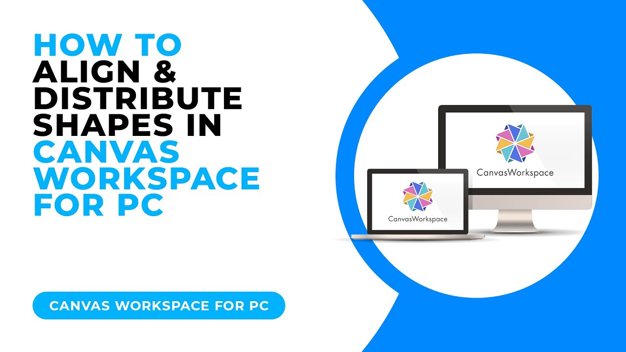 HOW TO ALIGN AND DISTRIBUTE SHAPES IN CANVAS WORKSPACE FOR PC