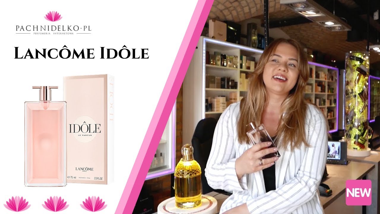 Lancôme Idôle - nowość! || Pachnidelko.pl