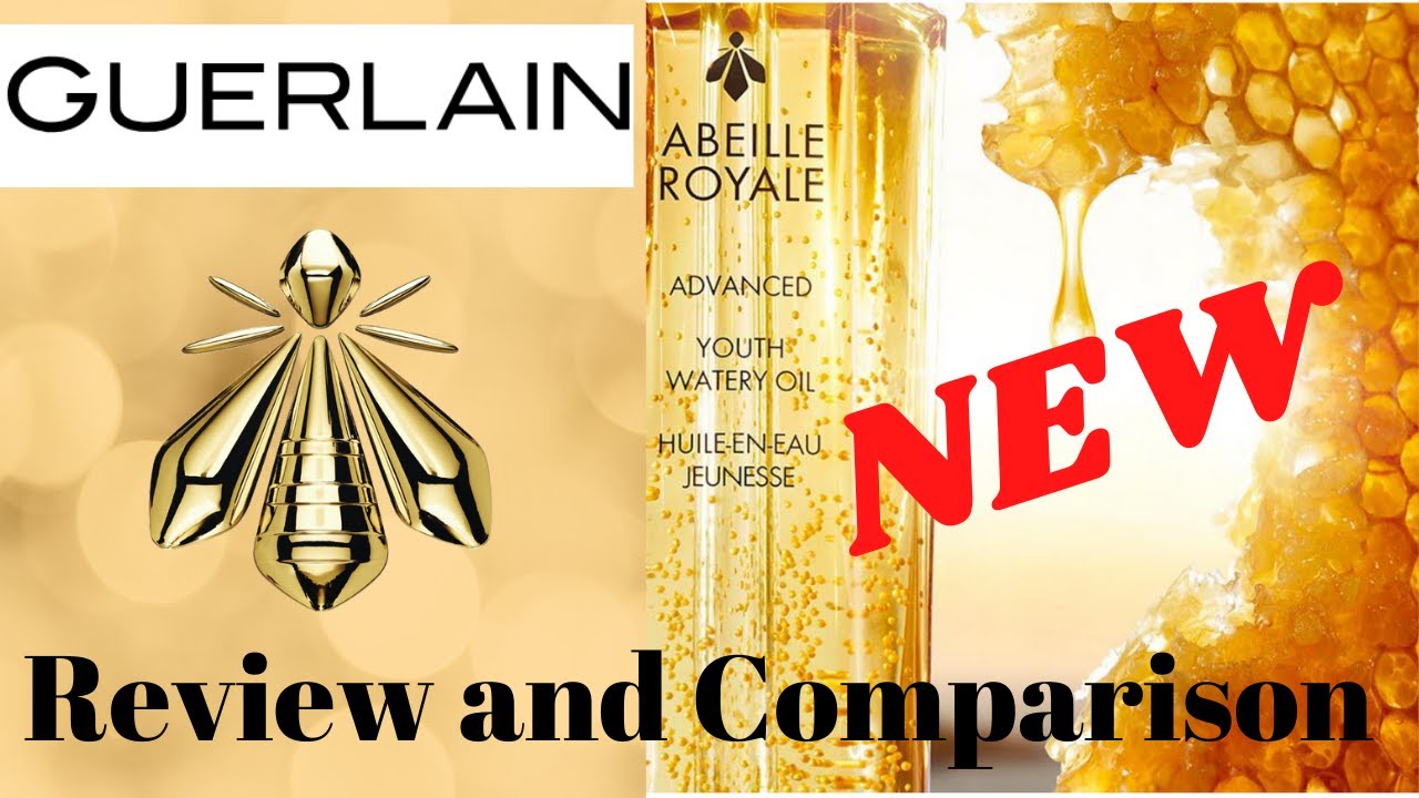 NEW Guerlain Abeille Royale Advanced Youth Watery Oil Review/ Comparison. Is it Worth it?