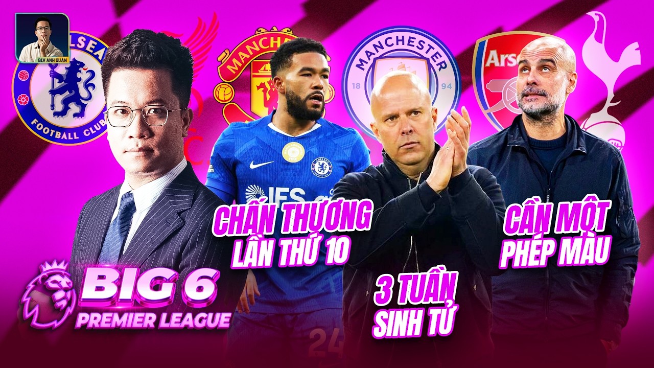 BIG 6 PREMIER LEAGUE: REECE JAMES LỠ TRẬN VỚI PSG, HENRY LÊN TIẾNG BẢO VỆ MIKEL ARTETA