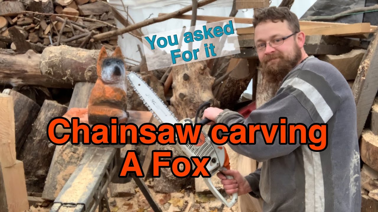 Chainsaw carving a fox ! You asked for it !