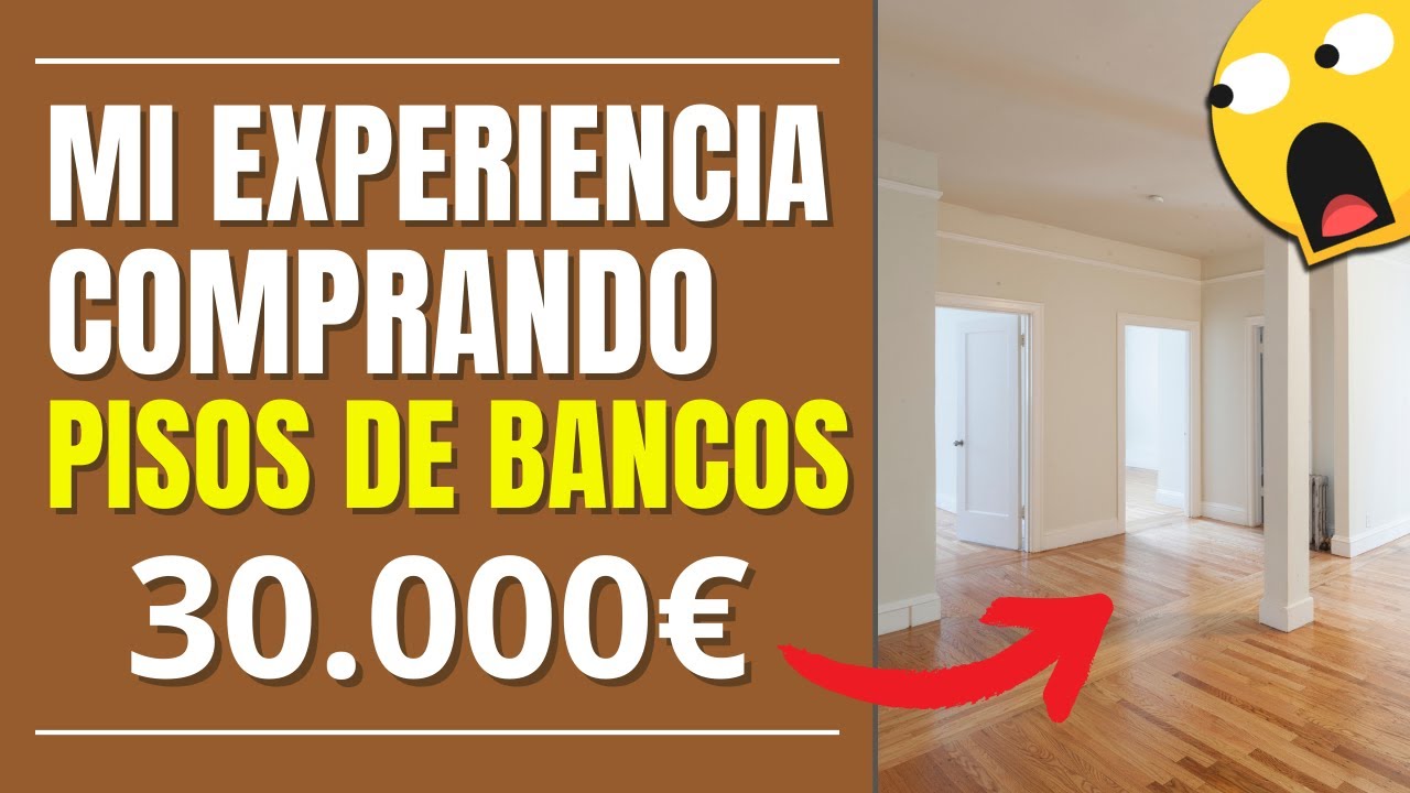 🏘️ Mi Experiencia Comprando PISOS DE BANCOS [Consejos, Mitos y Realidades]
