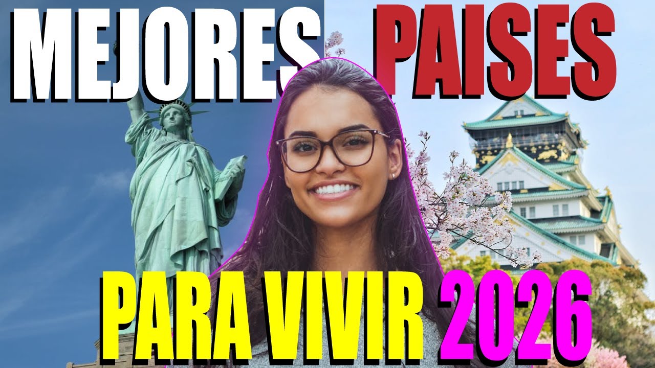 Los MEJORES Pa&iacute;ses para Emigrar en 2026