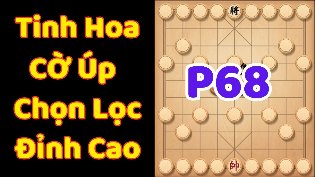 (Cờ Úp) Tinh Hoa Cờ Úp Chọn Lọc Đỉnh Cao P68