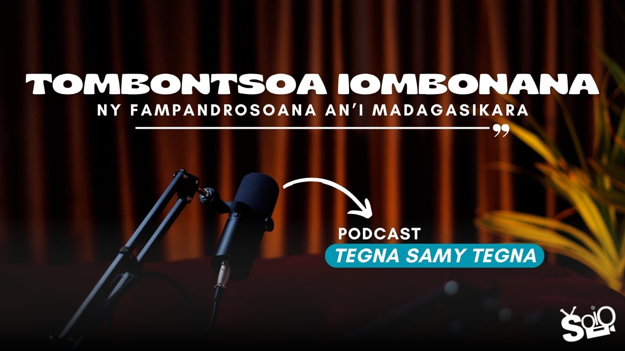 Podcast SOIO:  Tombontsoa iombonana ny fampandrosoana an'i Madagasikara
