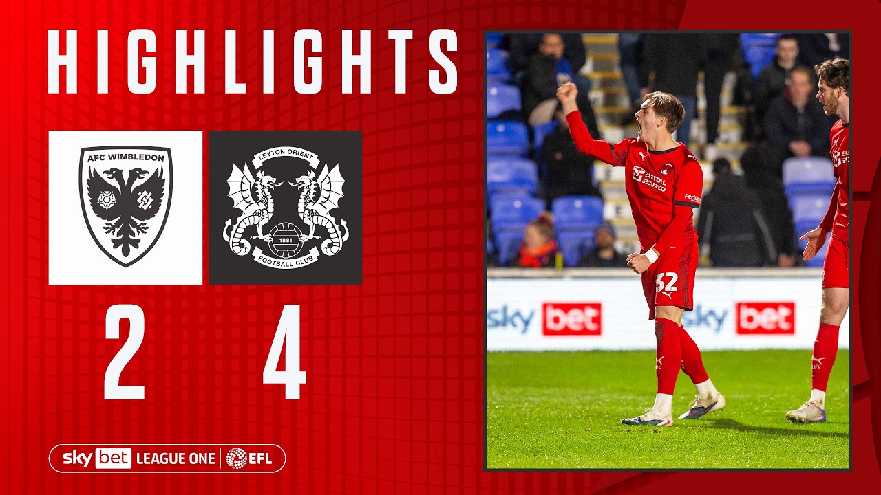 Highlights: AFC Wimbledon 2-4 Leyton Orient