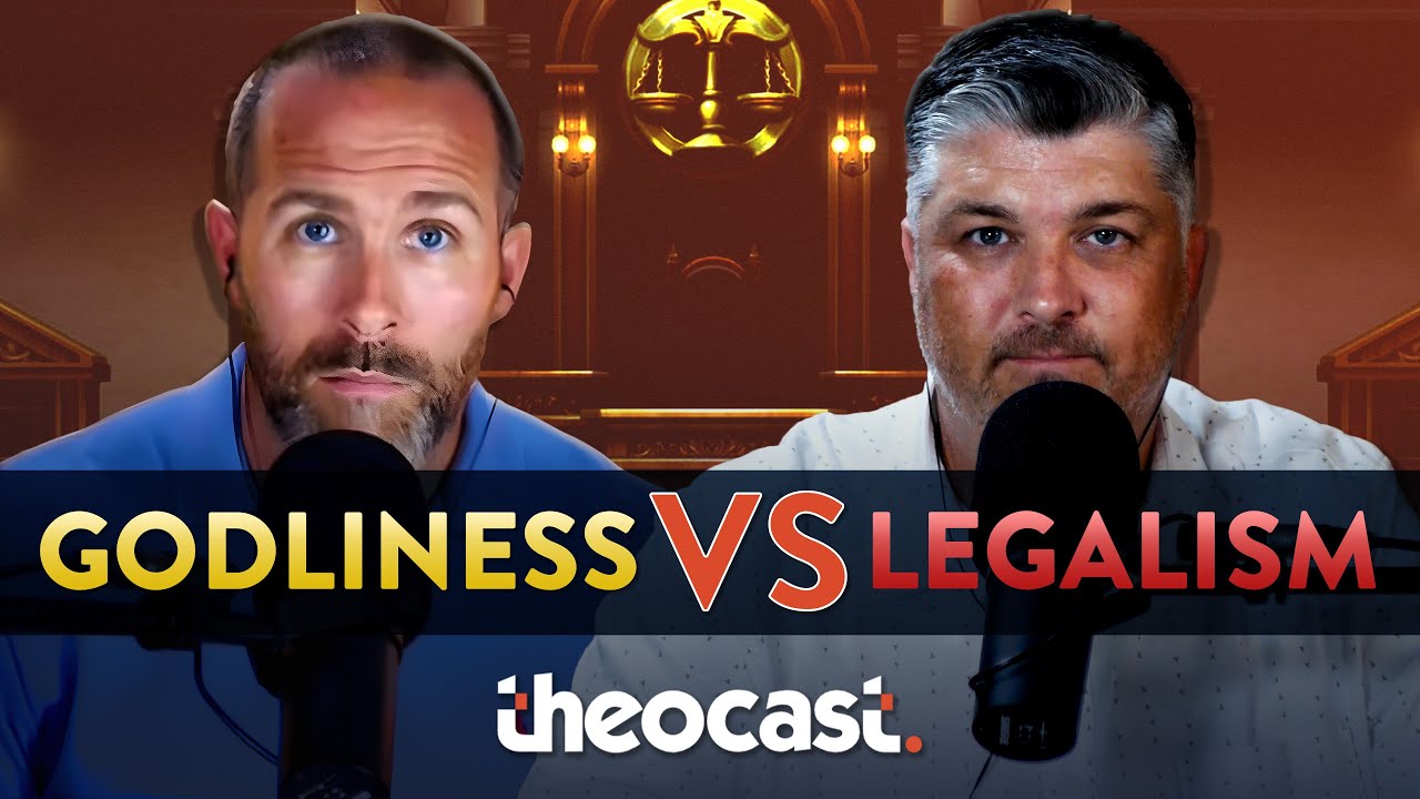 Godliness vs. Legalism | Theocast