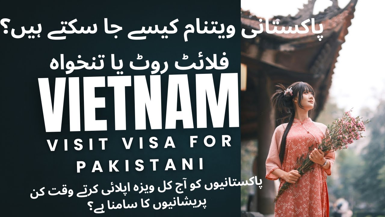Vietnam Visit visa For Pakistani 2025 | How to apply Vietnam Visit Visa from Pakistan | Vietnam Visa