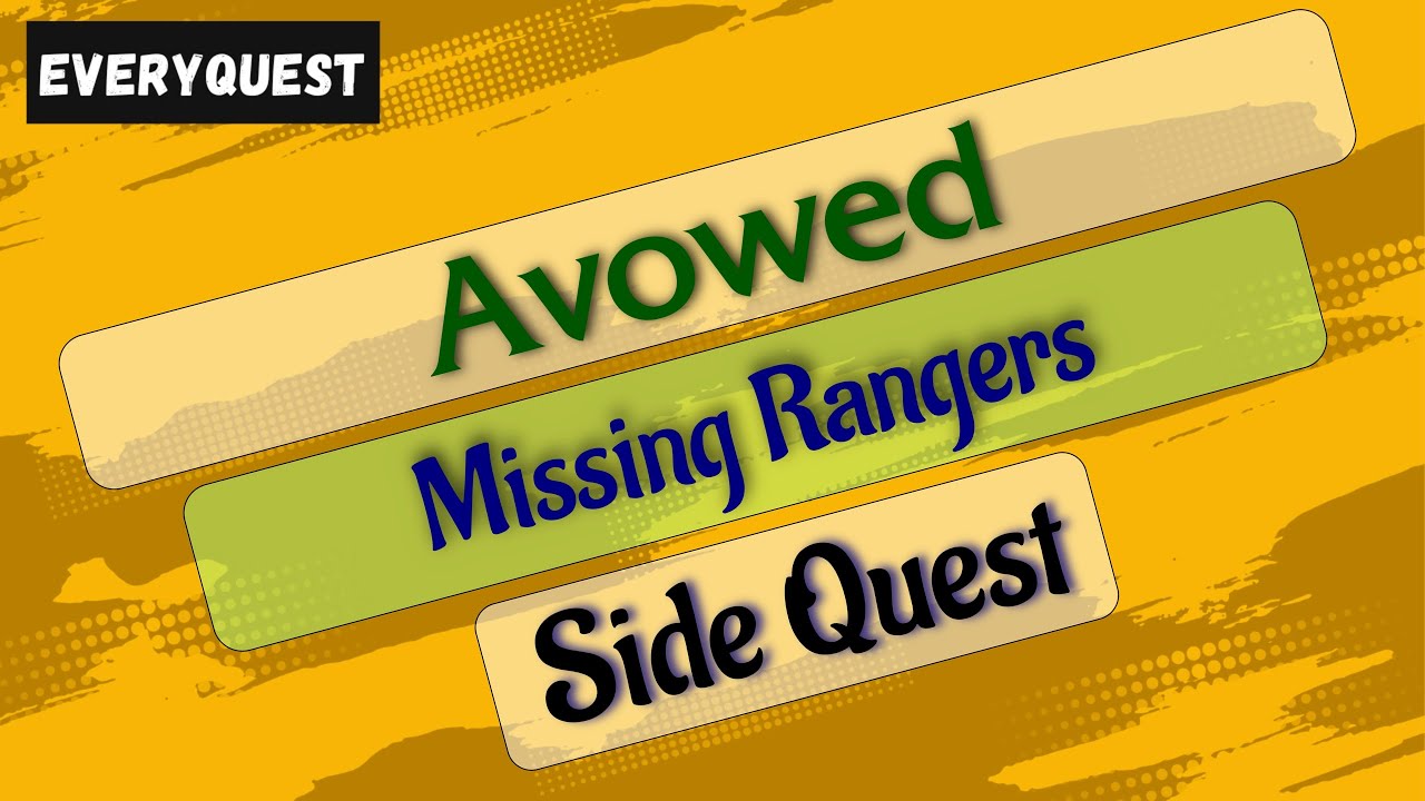 Let's Play - Everyquest - Avowed - Missing Rangers
