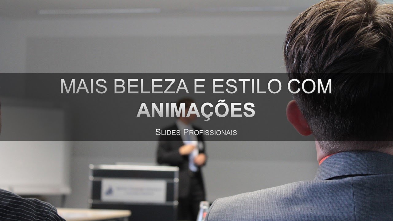 [ Slides Profissionais ] Anima&ccedil;&otilde;es: Mais beleza e estilo para suas apresenta&ccedil;&otilde;es