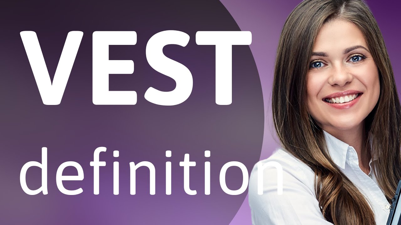 Vest &bull; what is VEST definition