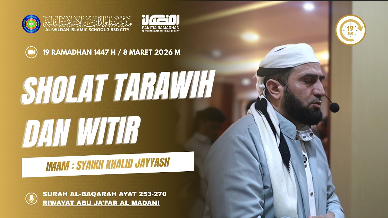 SHOLAT TARAWIH AL-WILDAN ISLAMIC SCHOOL 3BSD CITY|SYAIKH KHALID JAYYASH|RIWAYAT ABU JA’FAR AL MADANI