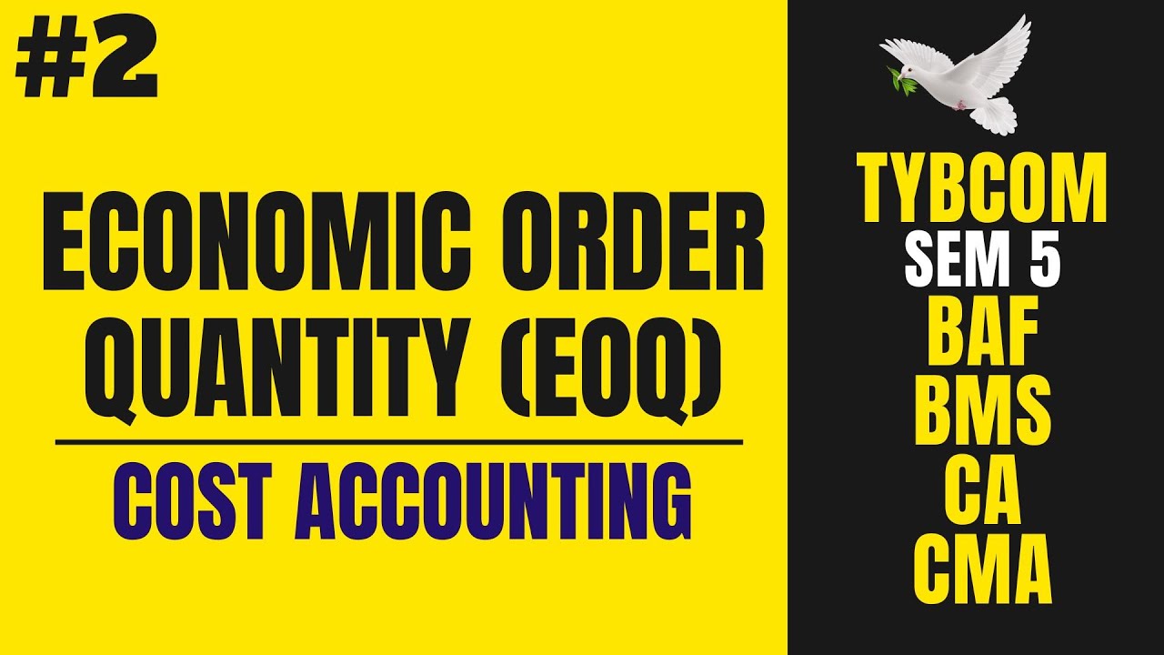 #2 Economic Order Quantity EOQ - Material Cost | Cost Accounting | TYBCOM Sem 5 Mumbai University