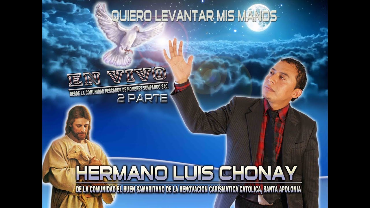 LUIS CHONAY VOLUMEN 2 CONCIERTO EN VIVO QUIERO LEVANTAR MIS MANOS
