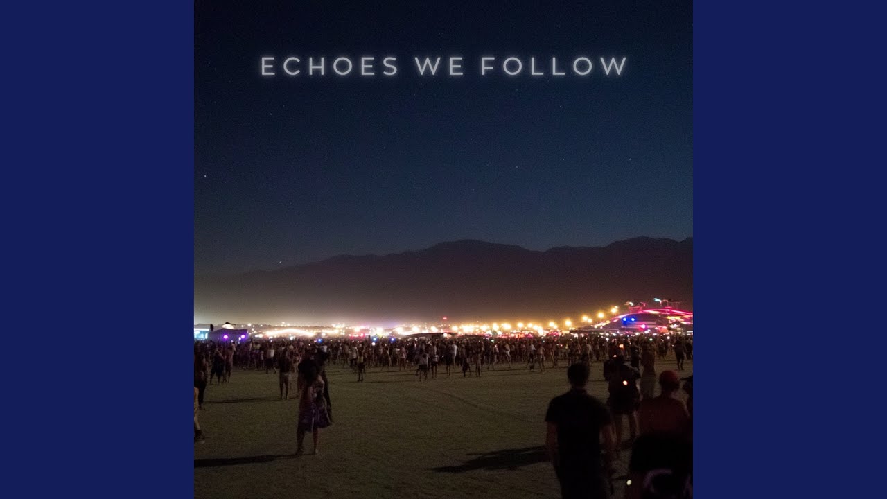 Echoes We Follow