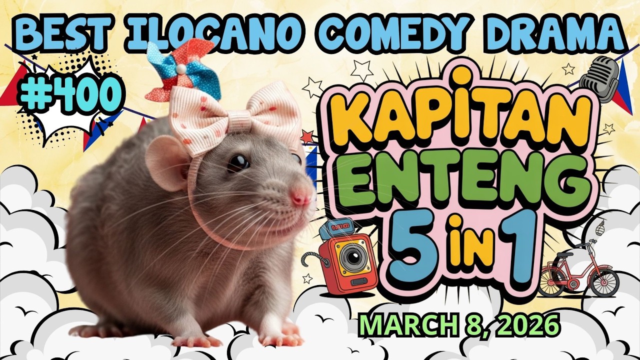 KAPITAN ENTENG #400 (MARCH 8, 2026) | BEST ILOCANO COMEDY DRAMA | #kapitanenteng | NEW DRAMA 2026