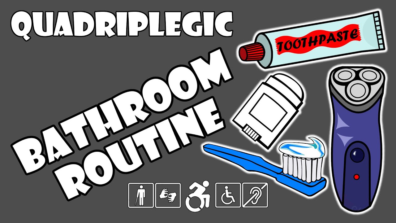 My Morning Bathroom Routine | Quadriplegic (C5,C6,C7)