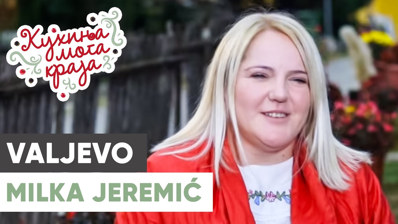 Kuhinja moga kraja: Milka Jeremić / Popučke, Valjevo/ sezona 24/7