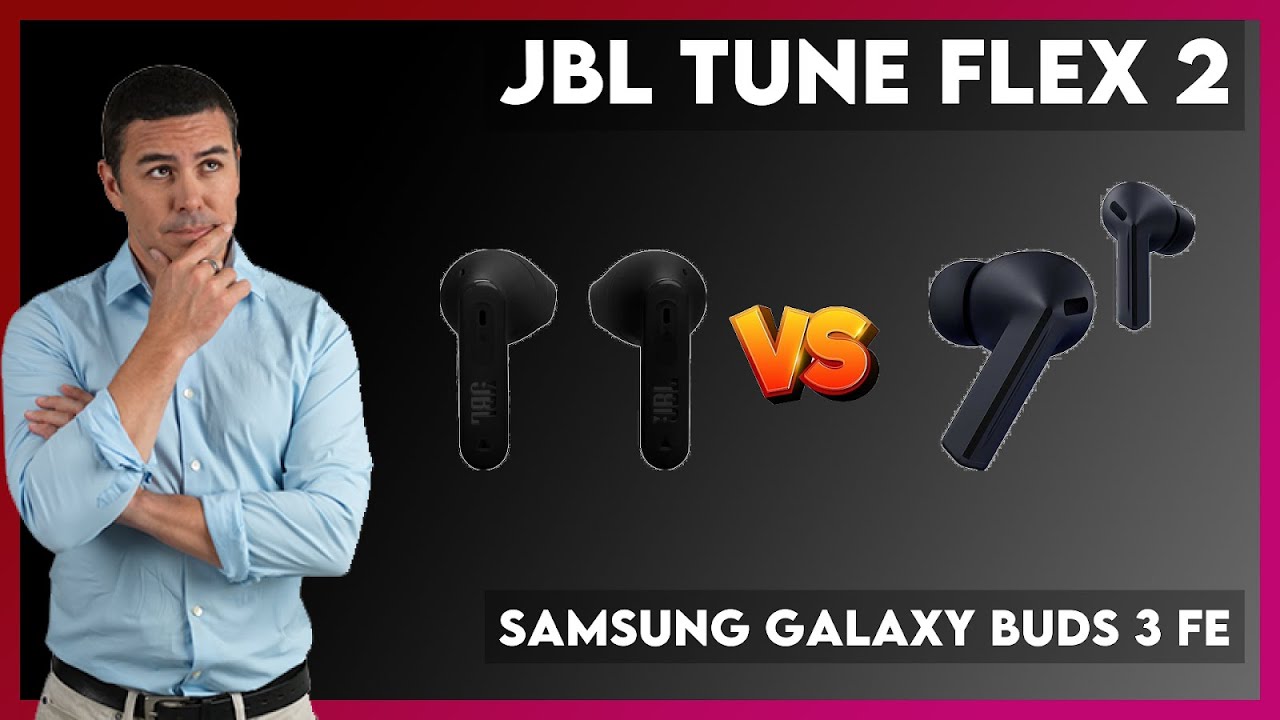 JBL Tune Flex 2 vs Samsung Galaxy Buds 3 FE Comparison