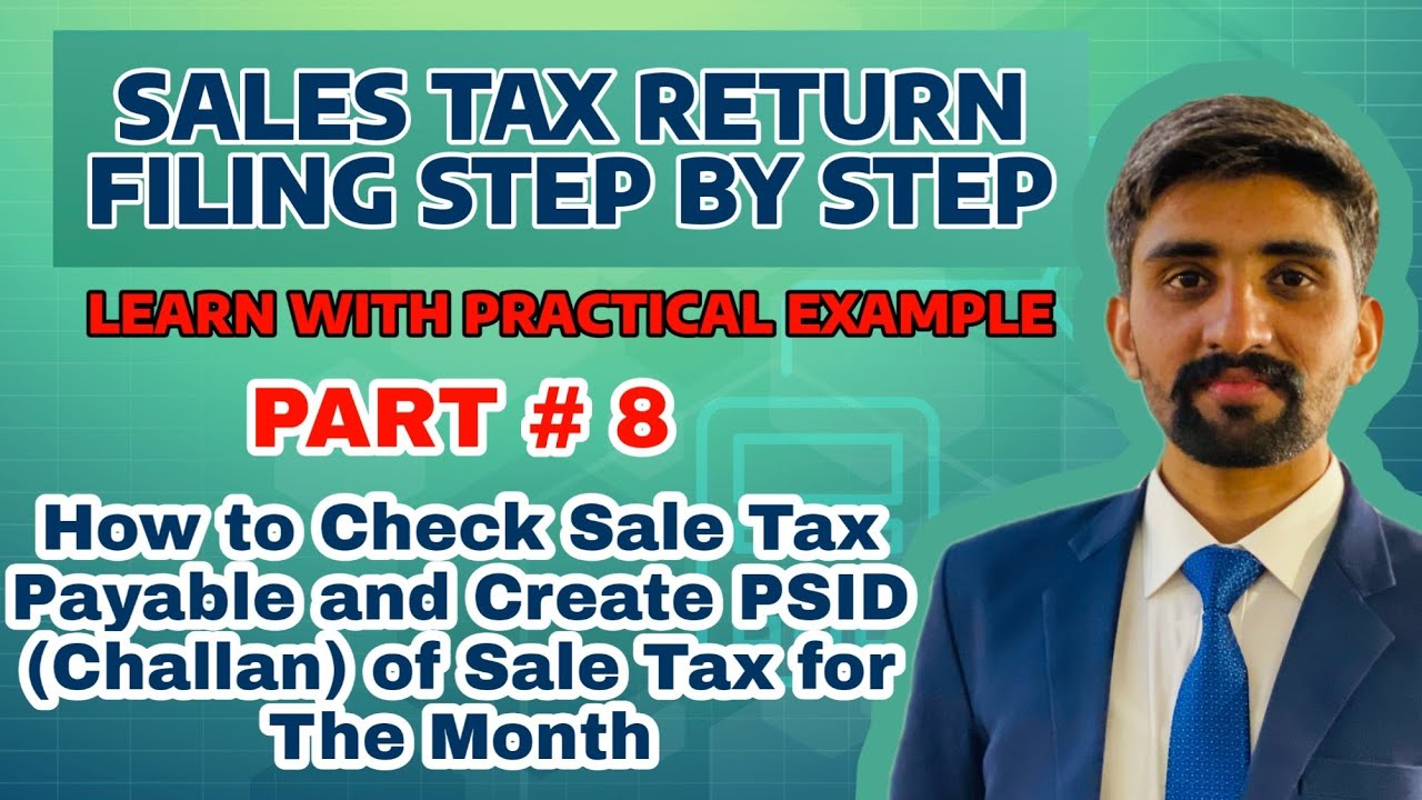 How to Check Sale Tax Payable and Create PSID (Challan) of Sale Tax for The Month | Part # 8