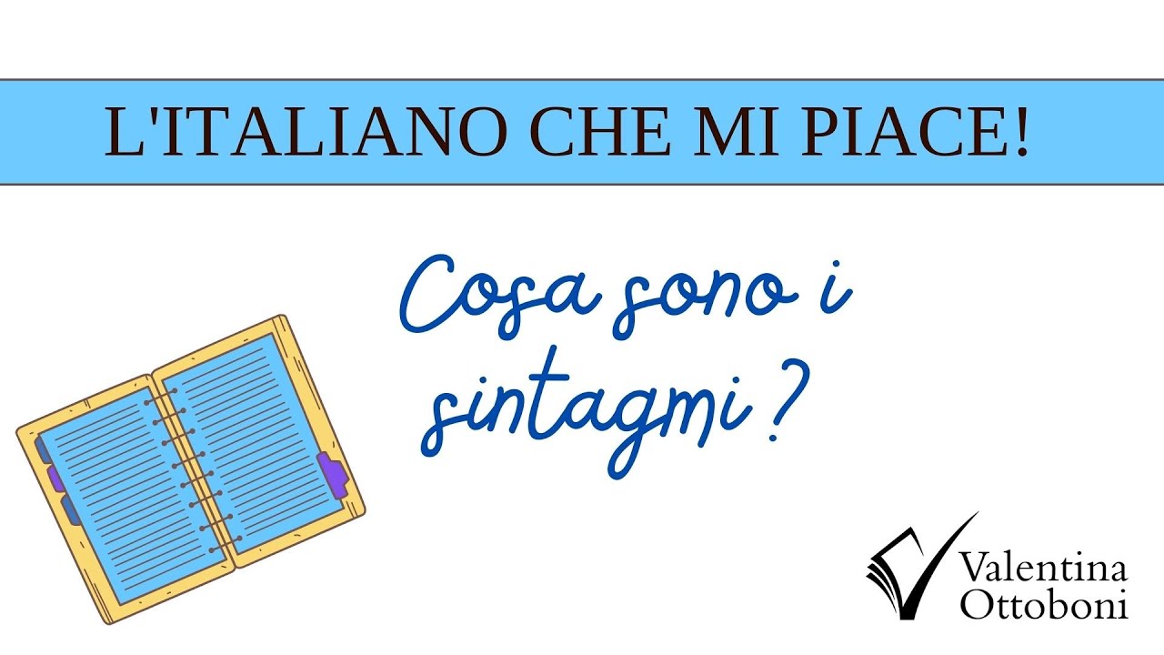 Fondamenti di analisi logica. Cosa sono i sintagmi?