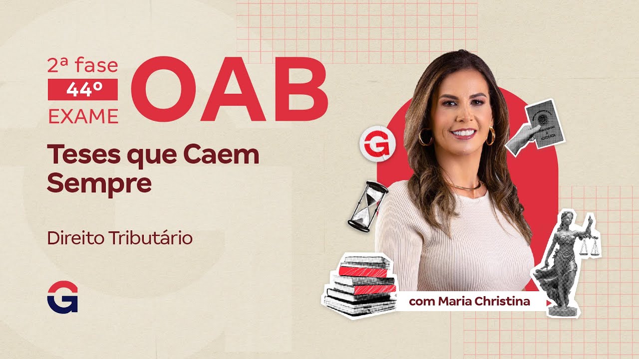 2&ordf; fase do 44&ordm; Exame OAB: Teses que Caem Sempre | Direito Tribut&aacute;rio com Maria Christina