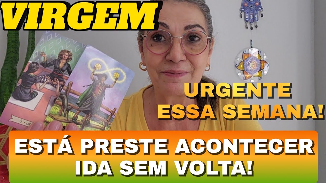 ♏️VIRGEM ESTÁ PRESTE ACONTECER! IDA SEM VOLTA ! DAQUI PRA FRENTE UM NOVO DESTINO SE REVELA🦋🌻