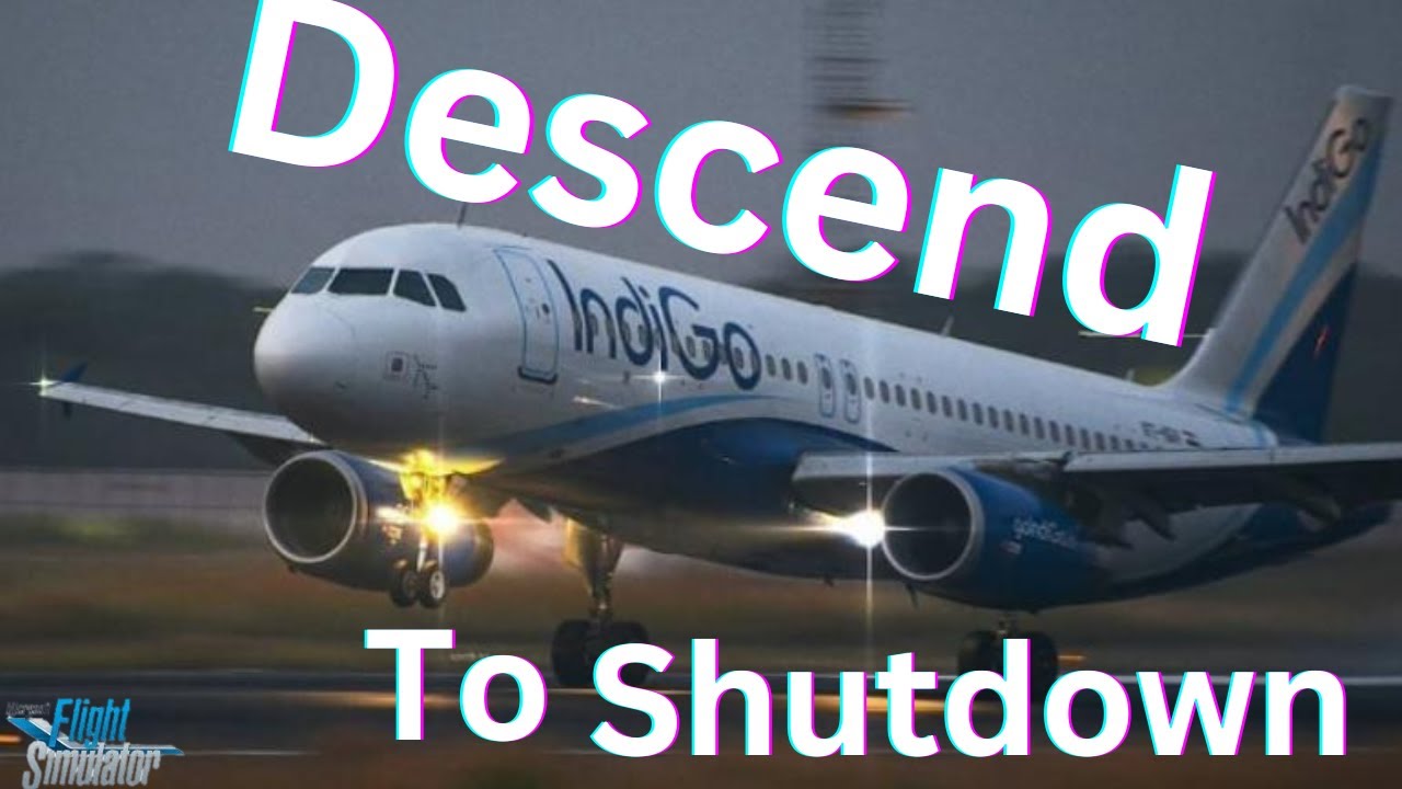 MSFS A320neo Descent to Landing + Full Shutdown | FBW ILS Approach Tutorial (Hindi)