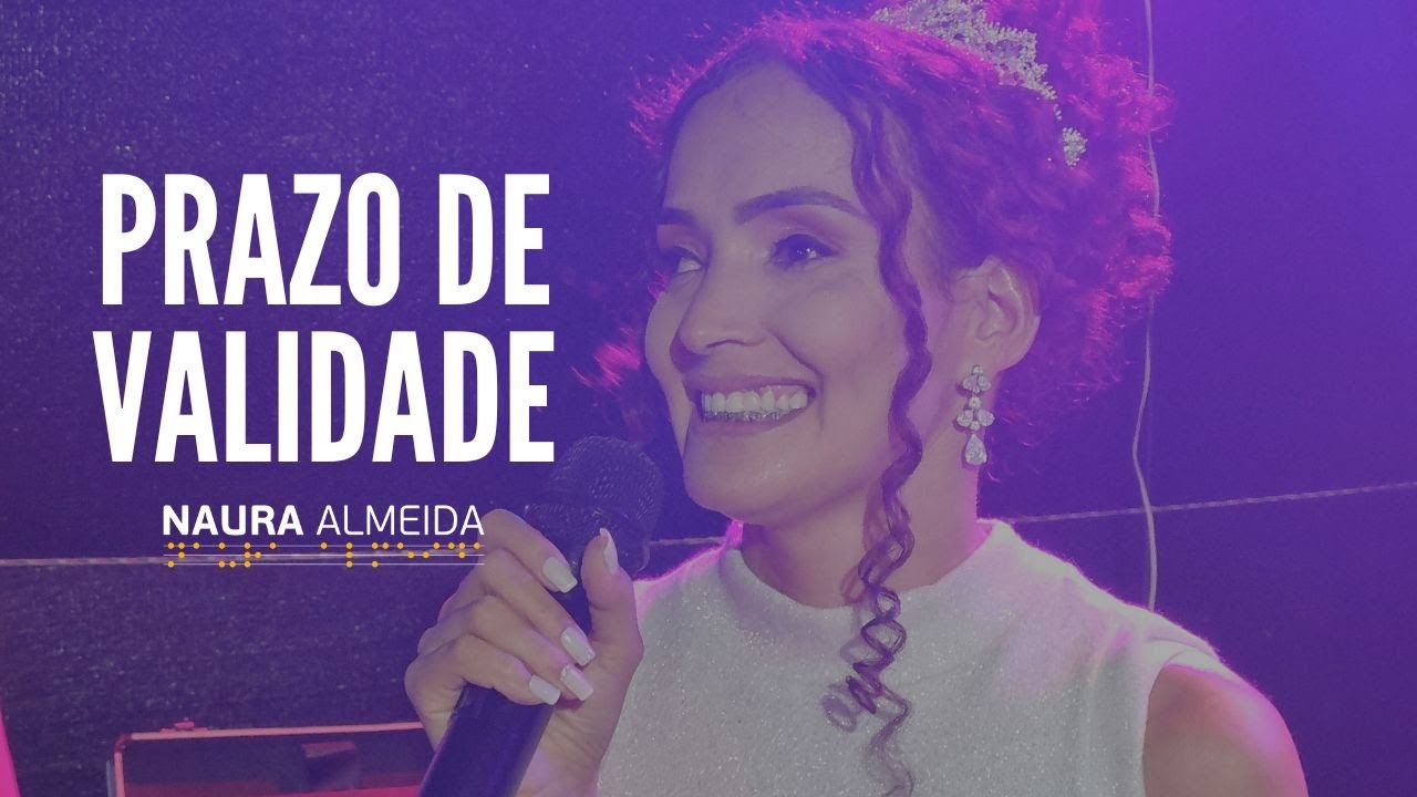 Naura Almeida - Prazo de Validade