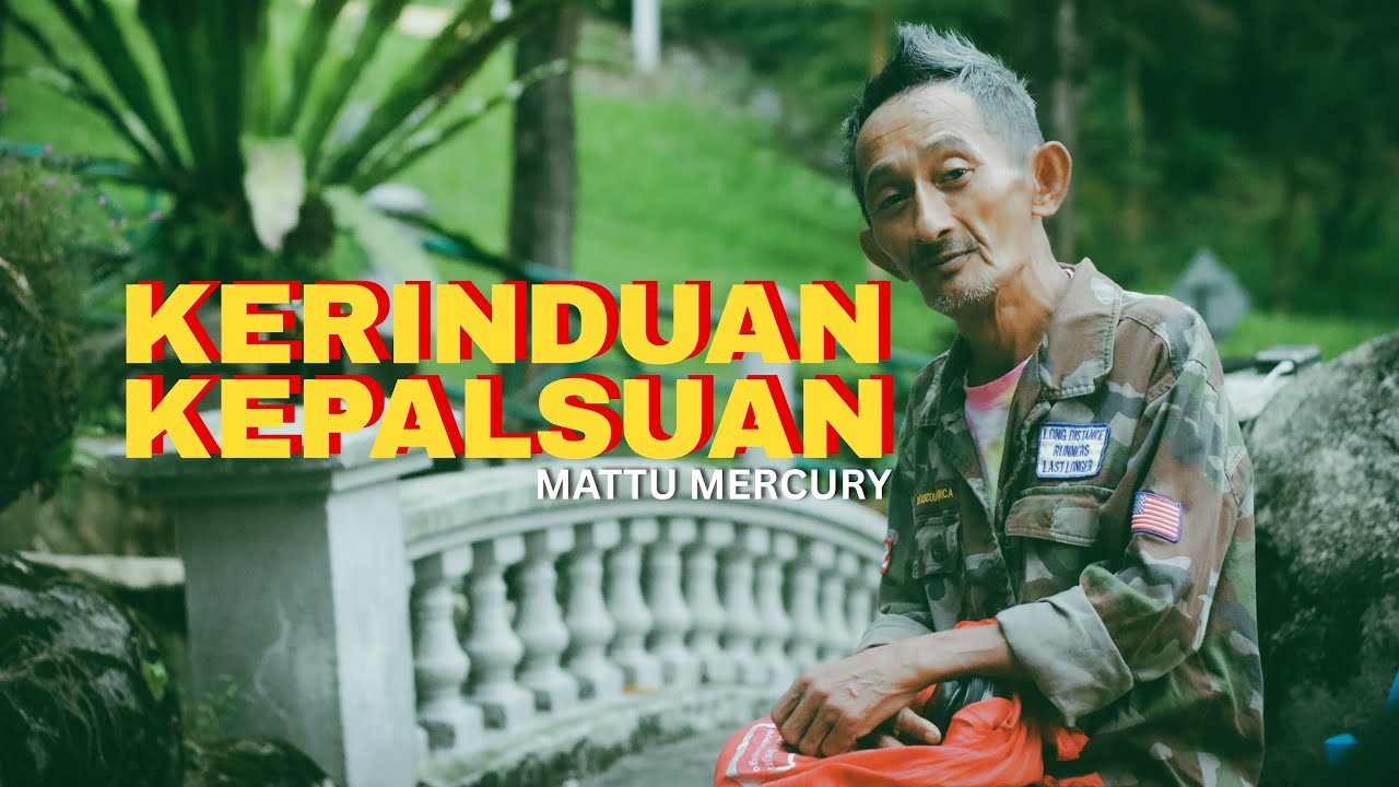 Kerinduan Kepalsuan - Mattu Mercury (OFFICIAL MV)