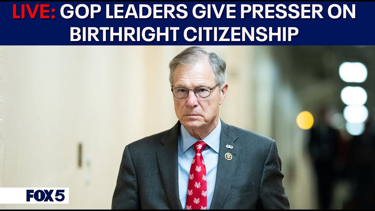 LIVE: GOP leaders give press conference on Trump Executive Order ending birthright citizenship