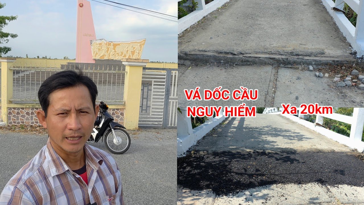 Chạy Xa Nhà Gần 20km Vá Dốc Cầu Ấp Mỹ Trinh | Làm Cho Bà Con Đi Lại An Toàn Hơn