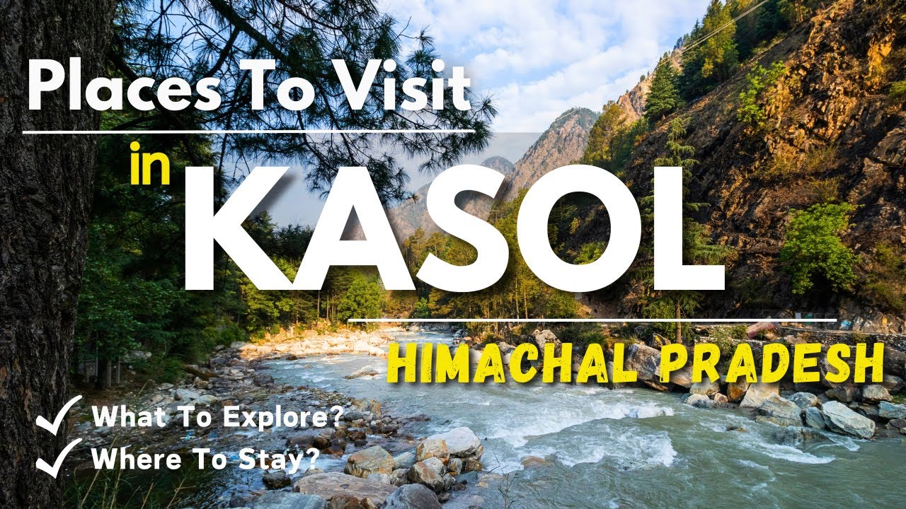 Kasol Tourist Places | Kasol Himachal Pradesh | Manikaran Kasol | Kasol Trip