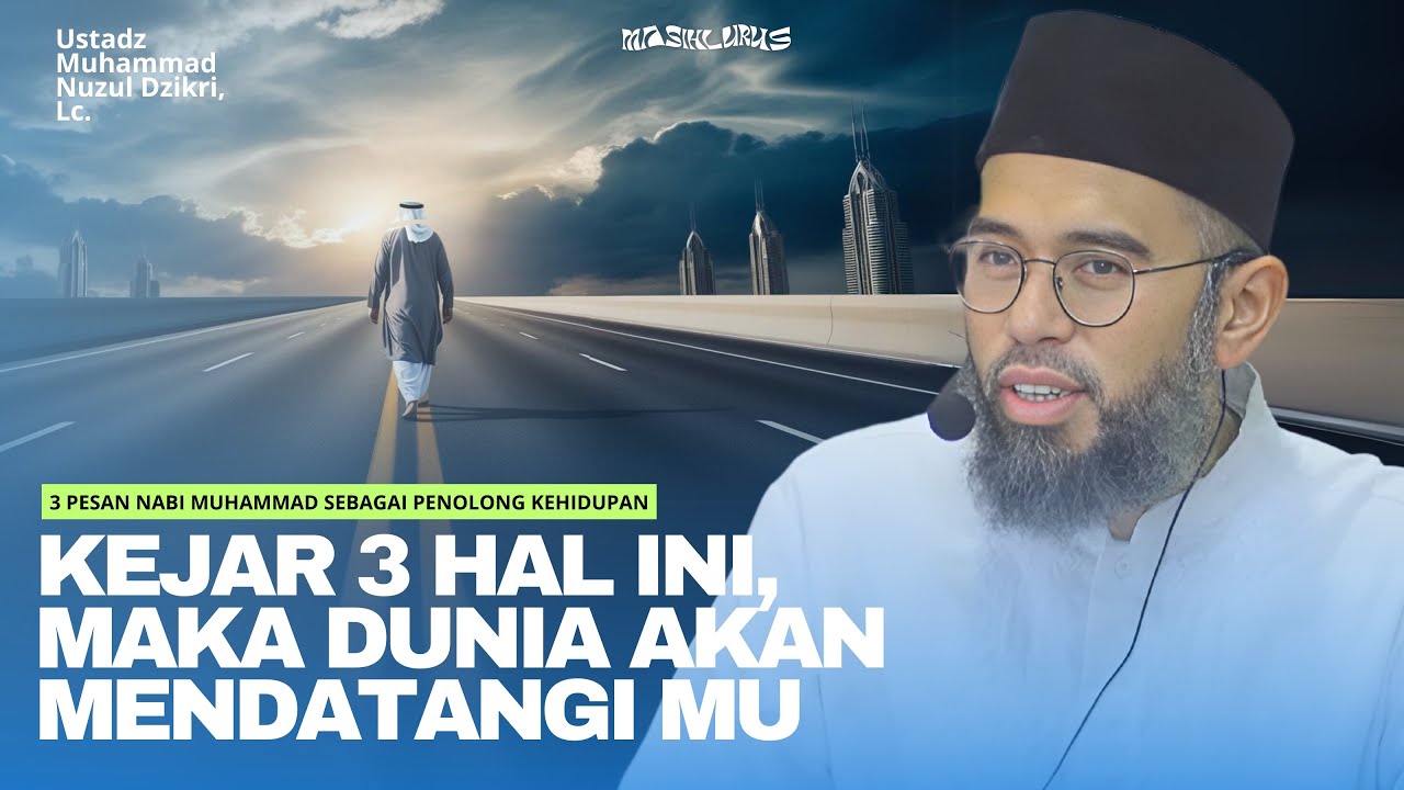 3 PESAN NABI MUHAMMAD SEBAGAI PENOLONG KEHIDUPAN | Ustadz Muhammad Nuzul Dzikri