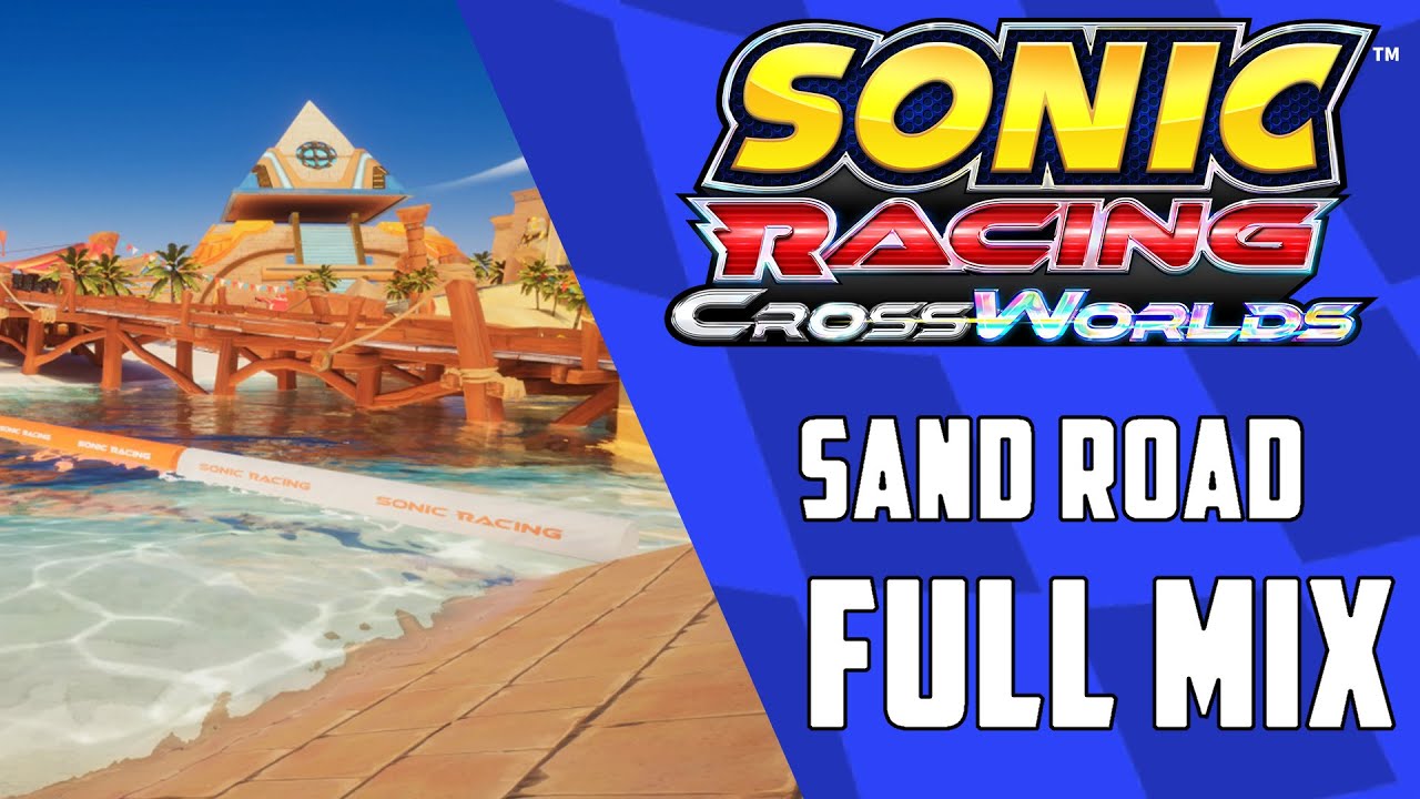 Sand Road (Full mix) - Sonic Racing CrossWorlds OST