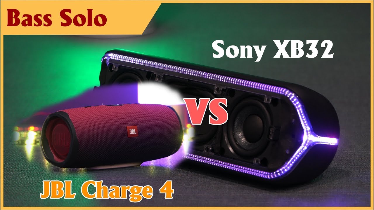 Sony Xb32 vs JBL Charge 4 ai hơn ? | Sony XB32 vs Charge 4 Bass Solo