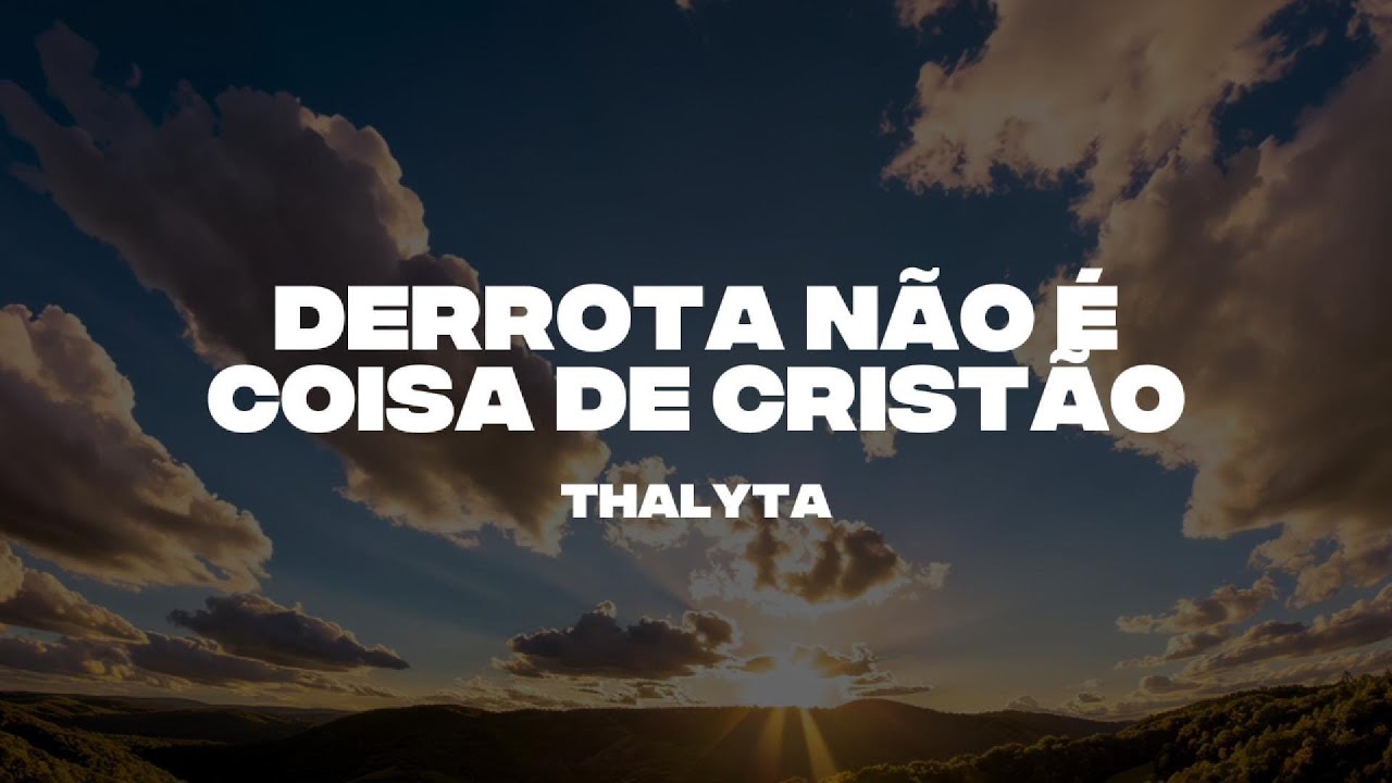 Thalyta - Derrota Não É Coisa de Cristão (Lyric Video)